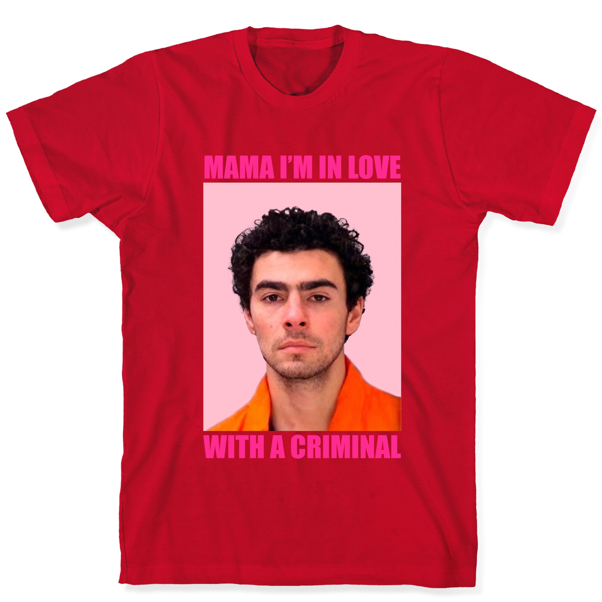 Luigi Mangione Mama Im In Love With A Criminal Valentines Day T-Shirt